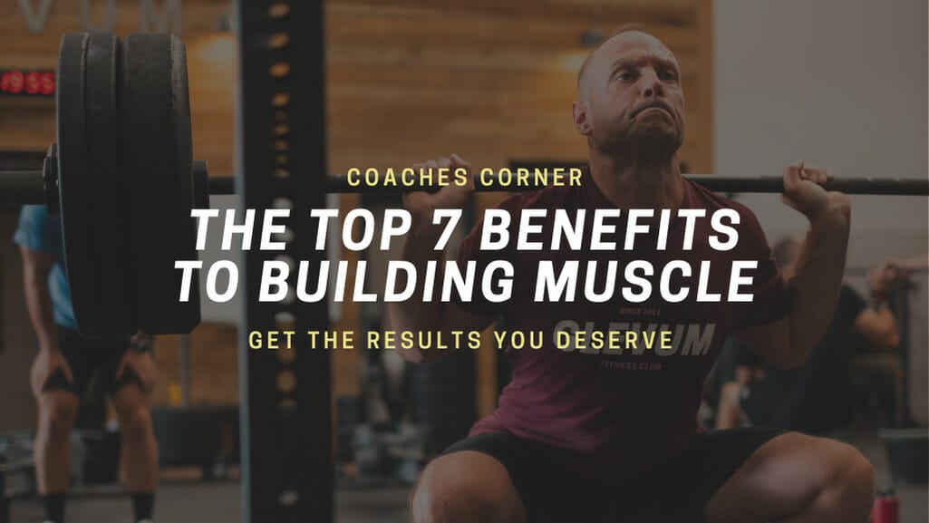 The Top 7 Benefits of Building Muscle - Glevum Fitness